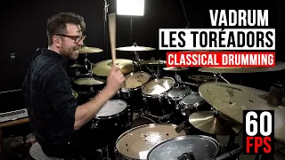 Les Toréadors (Classical Drumming) - Vadrum | 60 fps