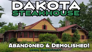 Dakota Steakhouse: Abandoned, Demolished, But Not Forgotten! Avon, Connecticut.