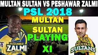 Multan Sultans Playing XI vs Peshawar Zalmi PSL 2018 | Peshwar Zalmi vs Multan Sultans