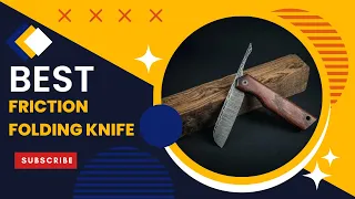 5 Best Friction Folding Knife Of ( 2023)