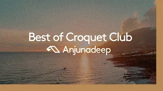 'Best of Croquet Club' presented by Anjunadeep