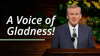 A Voice of Gladness! | Kevin R. Duncan | April 2023 General Conference