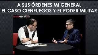 Entrevista a Jesús Esquivel: el General Cienfuegos y el poder del Ejército Mexicano / Perspectivas