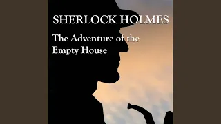 Sherlock Holmes: The Adventure of the Empty House, Pt. 2