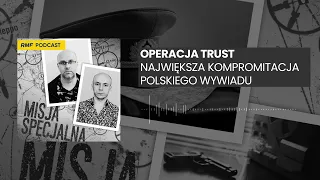 Operacja Trust - największa kompromitacja polskiego wywiadu | MISJA SPECJALNA