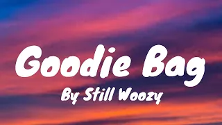 Goodie Bag (Lyrics) - Still Woozy