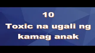 10 Toxic na ugali ng mga kamag anak