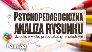 Psychopedagogiczna analiza rysunku dziecka w wieku przedszkolnym i szkolnym