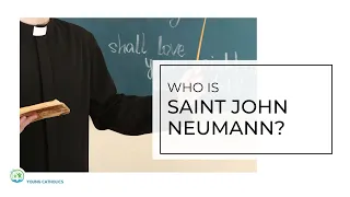 Who Is Saint John Neumann?