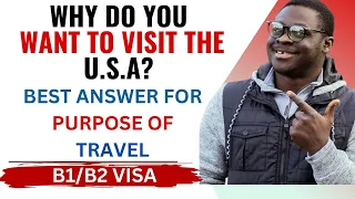 How to answer what is the purpose of your trip to usa for b1/b1 visa