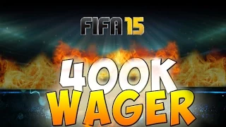 HUGE 400k WAGER!!! | FIFA 15 | I CAN'T BELIEVE IT!?