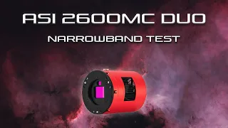 ASI 2600MC Duo - Narrowband Tests & Tutorial