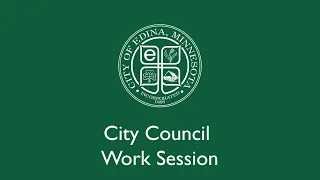 Edina City Council Work Session / July 21, 2021