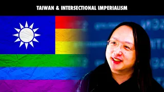 Taiwan & Intersectional Imperialism