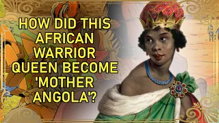 The Formidable Warrior Queen of Angola | Queen Nzinga of Ndongo and Matamba