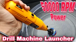 50000 RPM STRONGEST LAUNCHER ! Drill Machine LAUNCHER