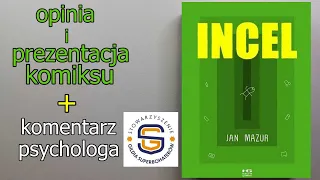 Incel - opinia i prezentacja komiksu + rozmowa z psychologiem