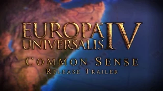 Europa Universalis IV: Common Sense - Release Trailer