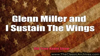 Glenn Miller and I Sustain The Wings 451020   First Song   Here We Go Again, Old Time Radio