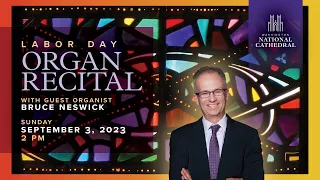 9.3.23 Labor Day Organ Recital at Washington National Cathedral