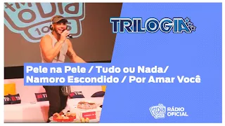 #Live Trilogia - Pele na Pele / Tudo ou Nada / Namoro Escondido / Por Amar Você #FMODIA