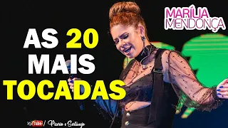 MARÍLIA MENDONÇA AS 20 MAIS TOCADAS - TOP MUSICA MELHORES DE MARÍLIA MENDONÇA