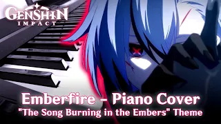 【Piano Cover】 Emberfire - "The Song Burning in the Embers" Theme | Genshin Impact Animated Short