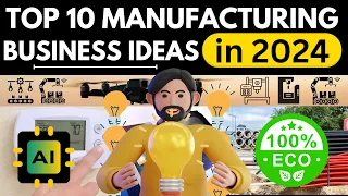 Top 10 New Manufacturing Business Ideas in 2024