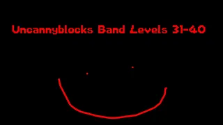 Uncannyblocks Band Levels 31-40