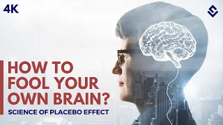 How To Fool Your Brain? Power Of Placebo Effect Explained