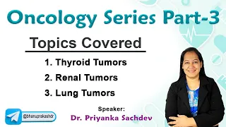 Mastering Oncology (Part-3): Thyroid tumors, Renal tumors and Lung Tumors : Dr Priyanka sachdev