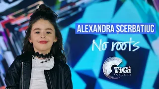 Alexandra Scerbatiuc (TiGi Academy) - No roots