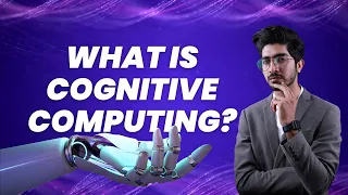 What Is Cognitive Computing? | Cognitive Computing vs Artificial Intelligence