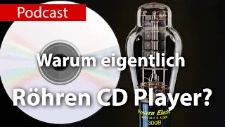 Warum eigentlich Röhren CD-Player?