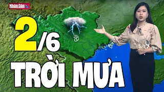 Dự báo thời tiết hôm nay và ngày mai 2/6 | Dự báo thời tiết đêm nay mới nhất