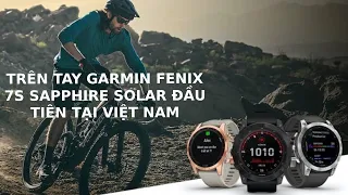 Trên tay GARMIN FENIX 7S SAPPHIRE SOLAR đầu tiên tại Việt Nam - Mạnh mẽ hơn, bền bỉ hơn