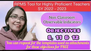 RPMS Tool for Highly Proficient Teachers SY 22-23 | OBJECTIVES 8,11 & 12 | Pano magka highest score?