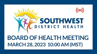 Southwest District Health Board of Health Meeting (03/28/2023)