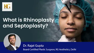 What is Rhinoplasty and Septoplasty? | Dr Rajat Gupta | Cosmetic Plastic Surgeon | RG Aesthetics