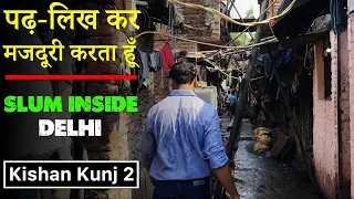 Slums of India : Kishan Kunj part 2 | Unprivileged Delhi by Sagar Pawar #slum #delhi