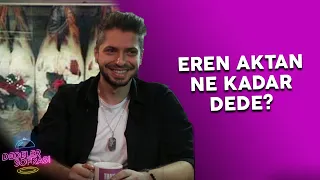 EREN AKTAN NE KADAR DEDE? // DEDELER SOFRASI