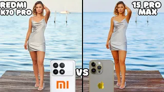 Redmi K70 Pro Vs iPhone 15 Pro Max "Camera Test"