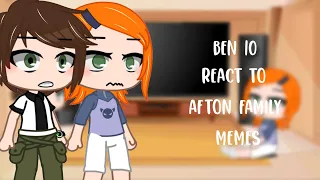 Ben 10 React To Afton Family Memes || Fnaf || Gacha Club || Itz Tiger Kitty ||