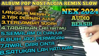 ALBUM POP NOSTALGIA REMIX SLOW, COCOK UNTUK TEMANI WAKTU ISTIRAHAT ANDA