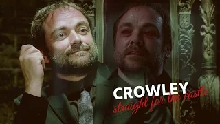 Crowley // Straight for the castle