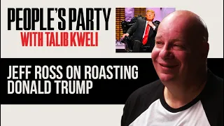 Talib Kweli To Jeff Ross: "Would You Roast Donald Trump Again?" | People's Party Clip