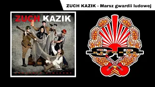 ZUCH KAZIK - Marsz Gwardii Ludowej [OFFICIAL AUDIO]