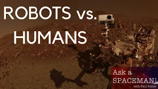 Are Humans Better than Robots for Space Exploration? - Ask a Spaceman!
