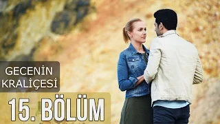 Gecenin Kraliçesi 15. Bölüm (Final)