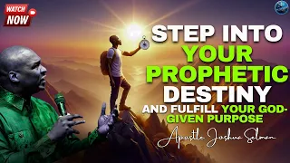 How To Step into Your Prophetic Destiny: And Fulfill Your God-Given Purpose! | Apostle Joshua Selman